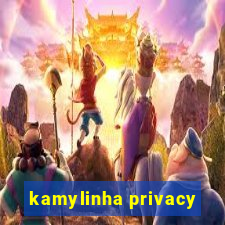 kamylinha privacy